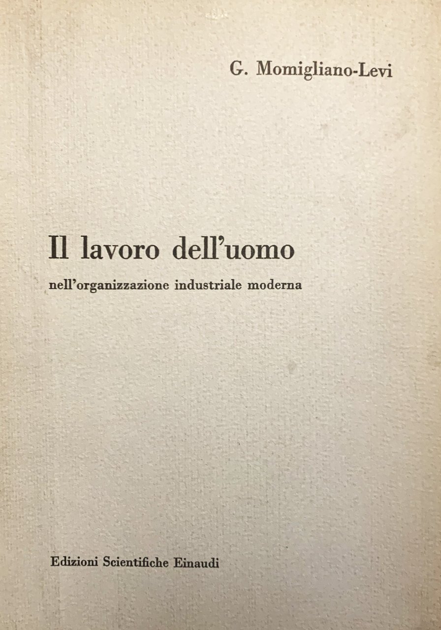 Il lavoro dell'uomo nell'organizzazione industriale moderna