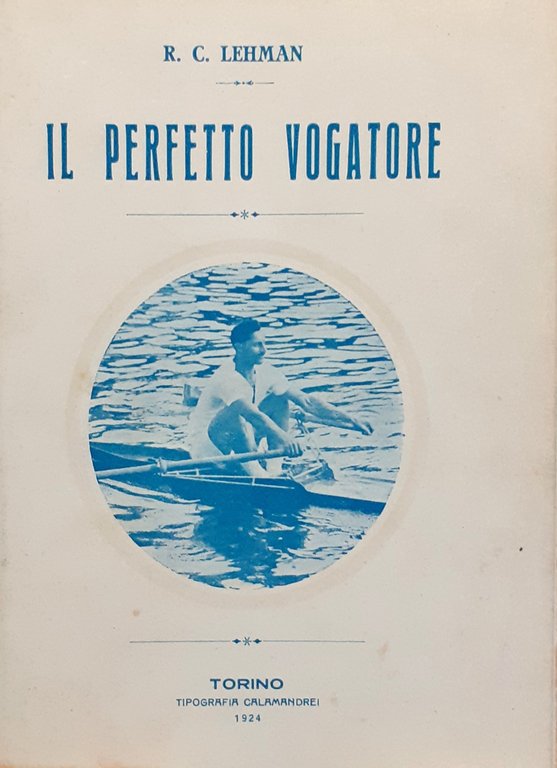 Il Perfetto vogatore Tipografia Calamandrei Torino 1924