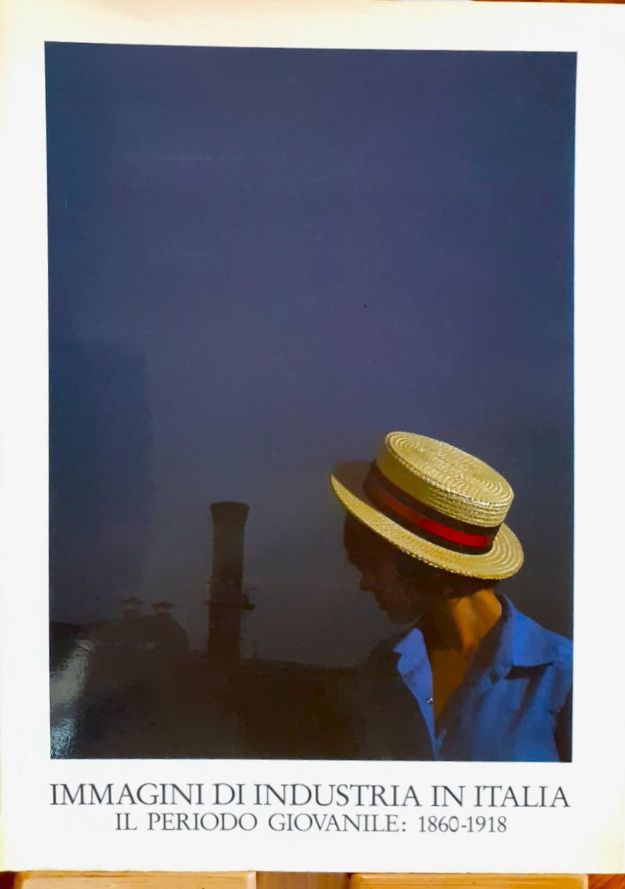 Immagini di industria in Italia. Il periodo giovanile: 1860-1918 | Immagine principale