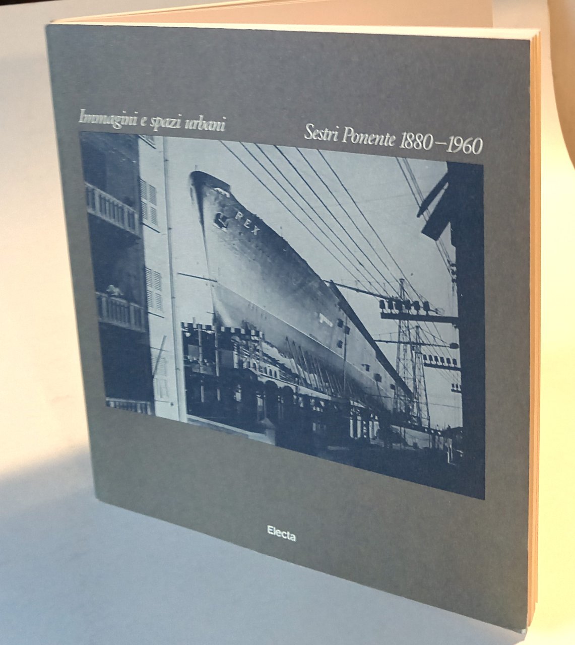 Immagini e spazi urbani. Sestri Ponente 1880-1960