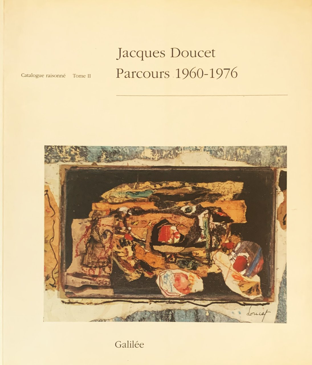 Jacques Doucet. Parcours 1960-1976. Catalogue raisonné. Tome II