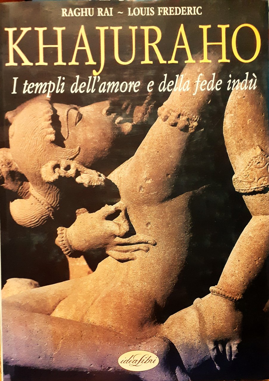 Khajur?ho. I templi dell'amore e della fede indù