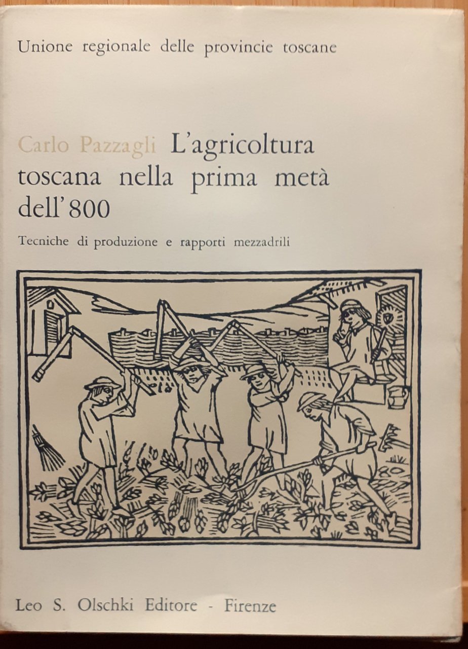 L'Agricoltura toscana nella prima metà dell'800. Tecniche di produzione e …