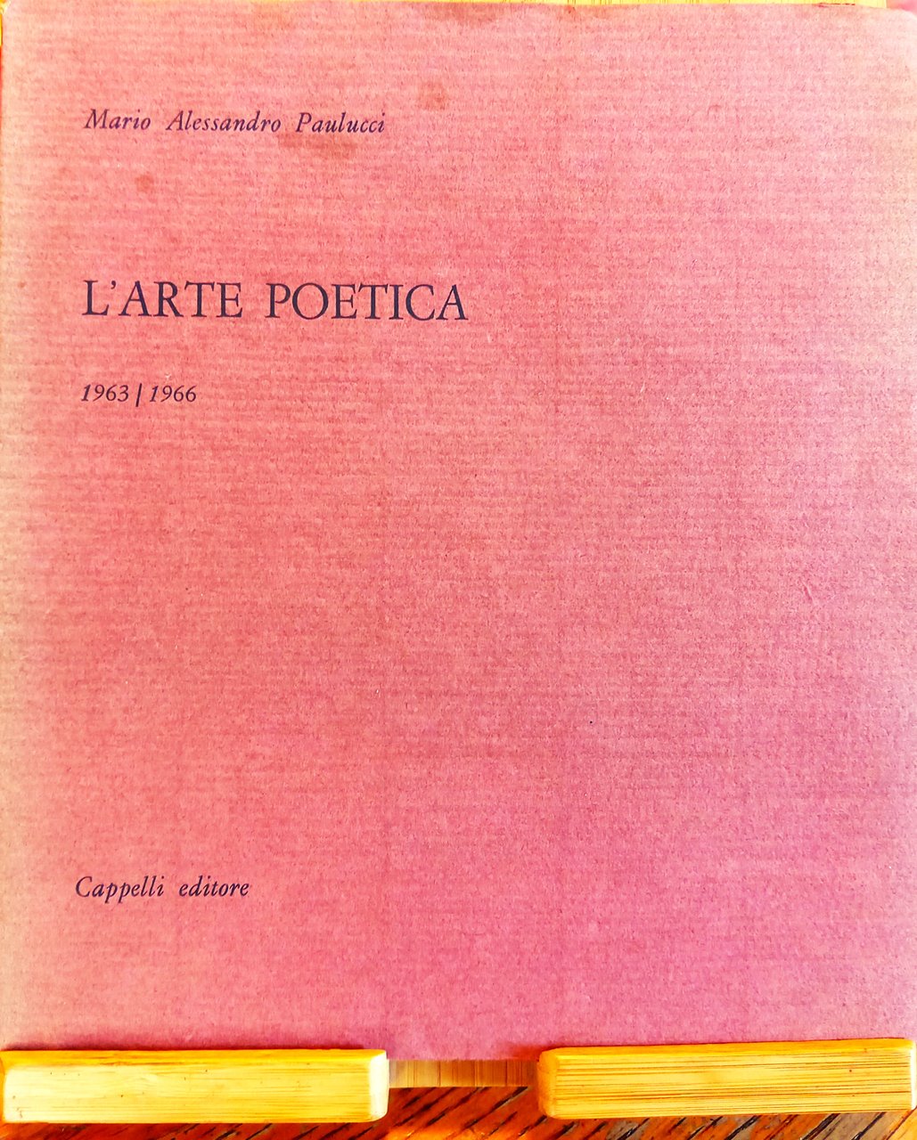 L'arte poetica. 1963 / 1966