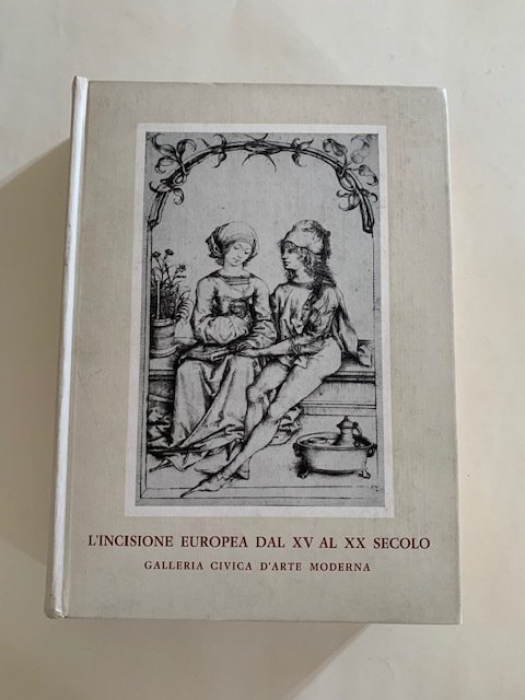 L'incisione europea dal XV al XX secolo
