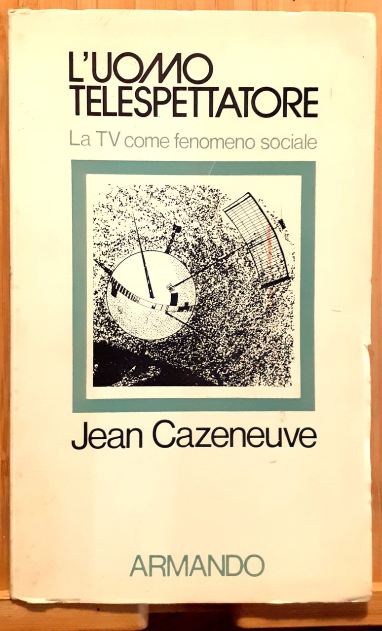 L'uomo telespettatore. La TV come fenomeno sociale