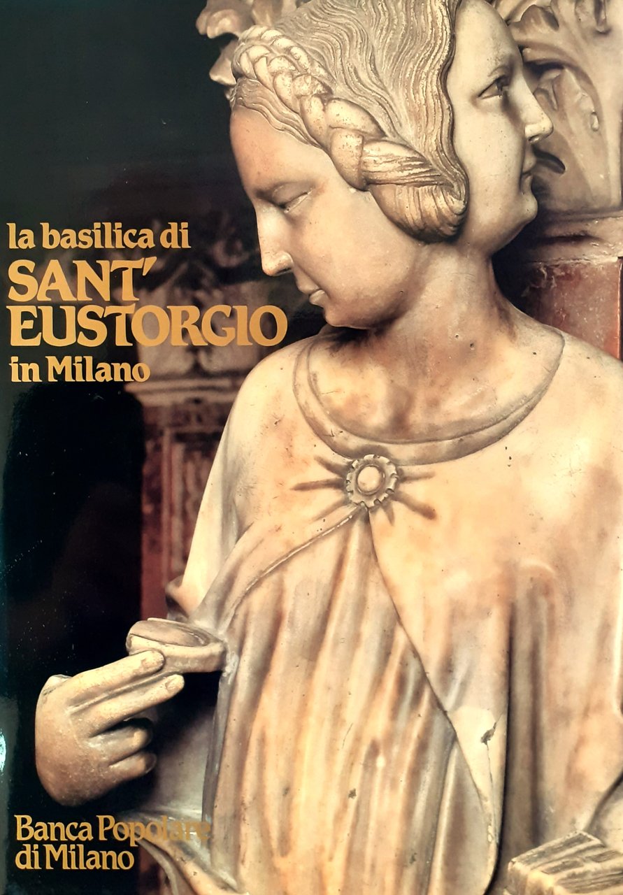 La basilica di Sant'Eustorgio in Milano
