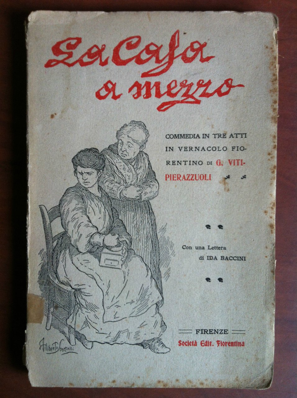 La casa a mezzo Giuseppina Viti-Pierazzuoli Commedia 3 in atti …