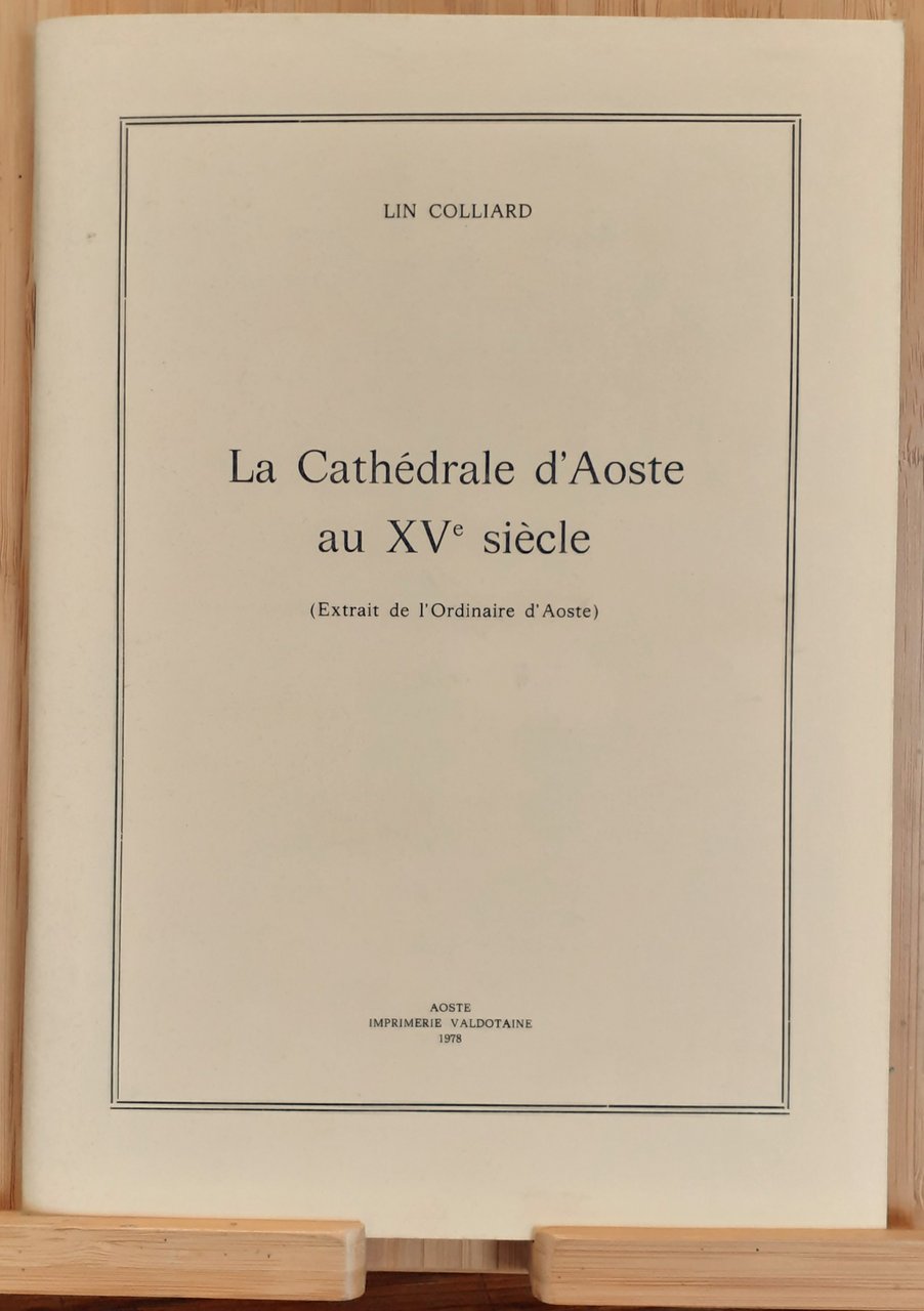La Cathédrale d'Aoste au XV siécle Aosta 1978