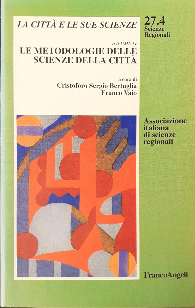 La città e le sue scienze. Volume IV: Le metodologiche …