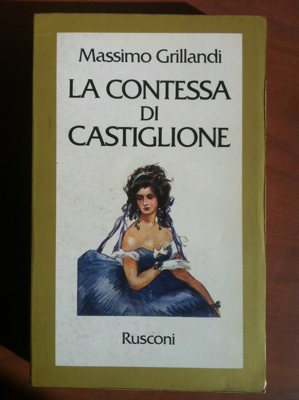 La contessa di Castiglione Massimo Grillandi Rusconi 1979 - E18717