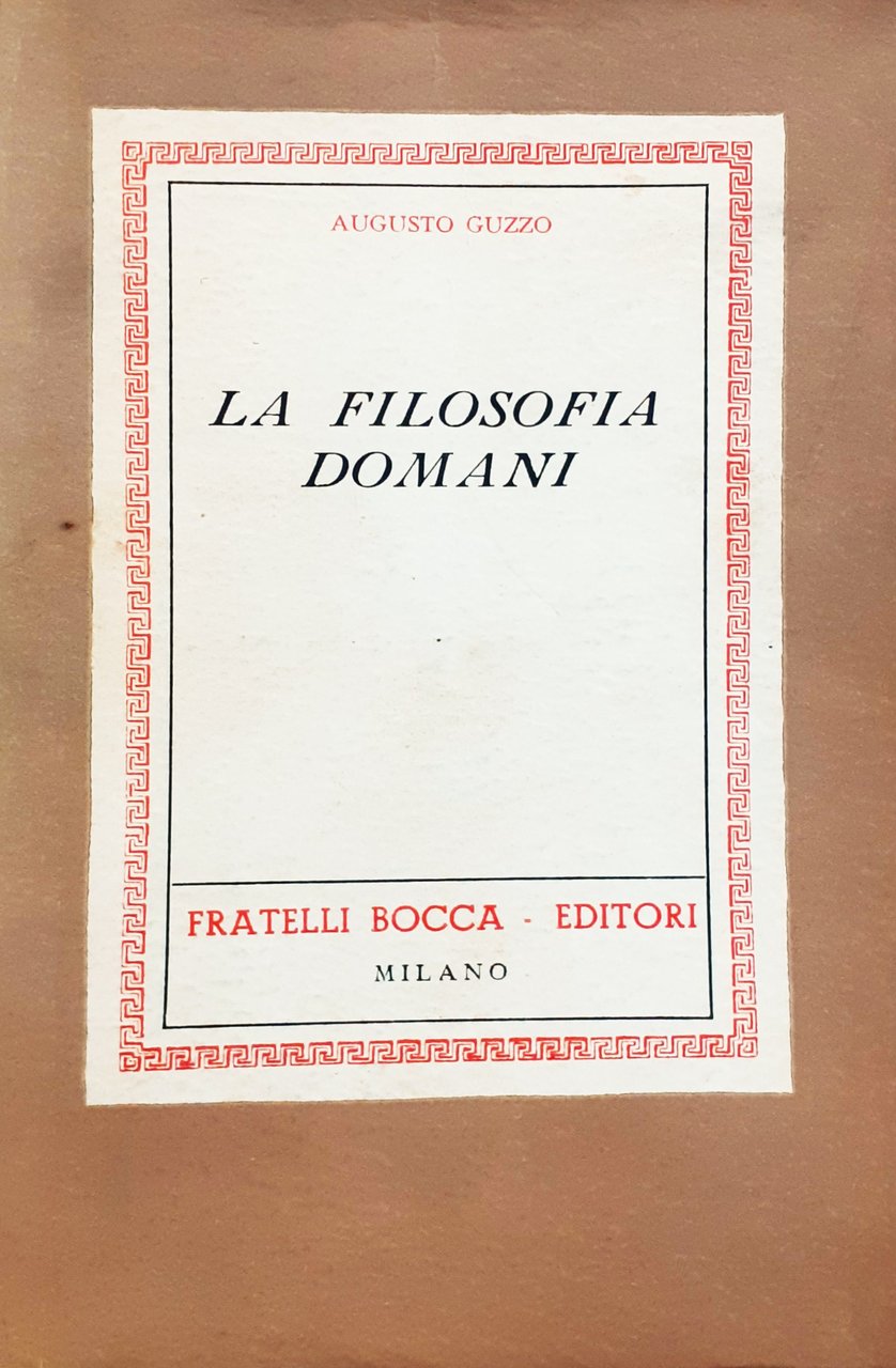 La filosofia domani Fratelli Bocca Editori 1943