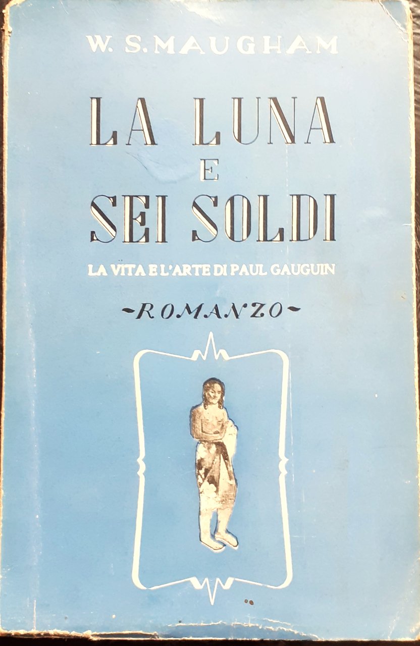 La luna e sei soldi. La vita e l'arte di …