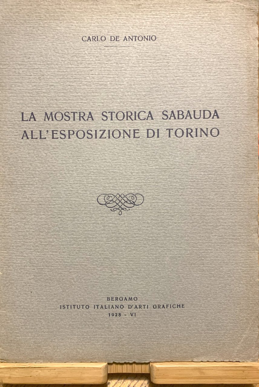 La Mostra Storica Sabauda all'Esposizione di Torino