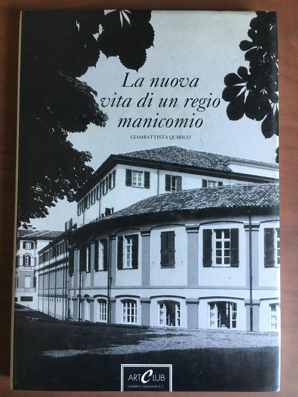 La nuova vita di un regio manicomio Giambattista Quirico Allemandi …