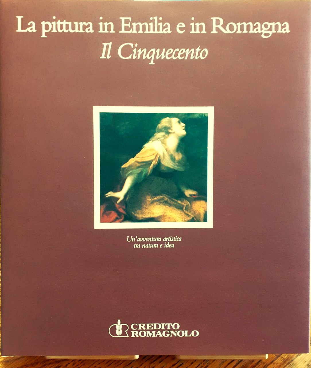 La pittura in Emilia e in Romagna. Il Cinquecento. Un'avventura …