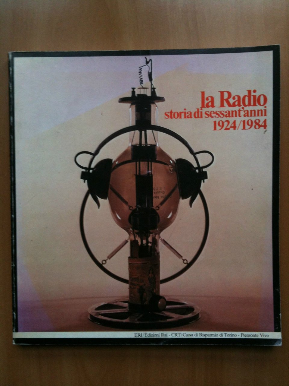 La Radio storia di sessant'anni 1924/1984 ERI Edizioni Rai Torino …