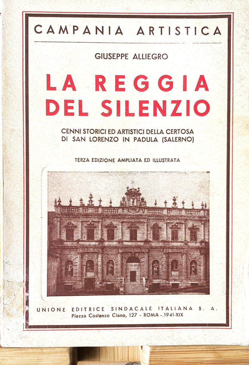 La reggia del silenzio. Cenni storici ed artistici della Certosa …