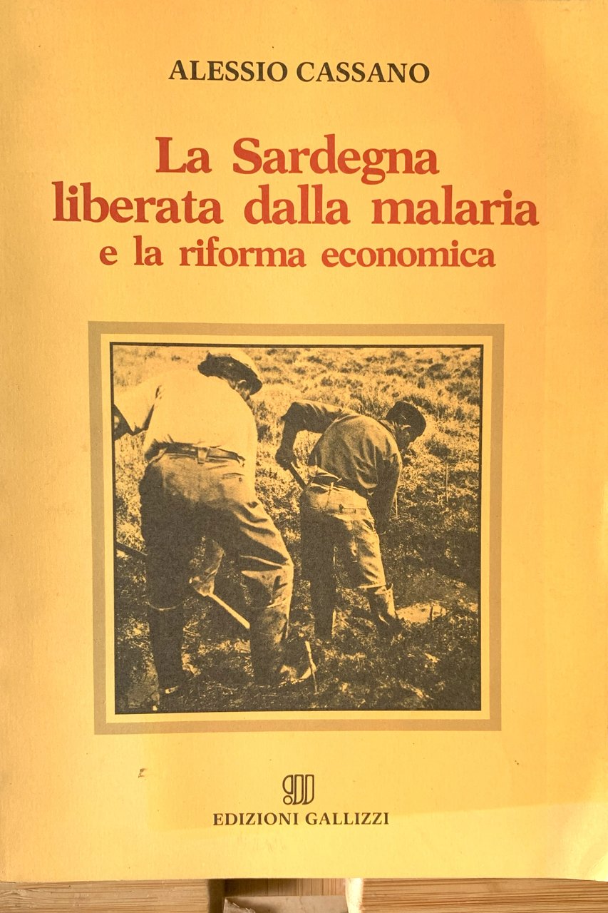 La Sardegna liberata dalla malaria e la riforma economica