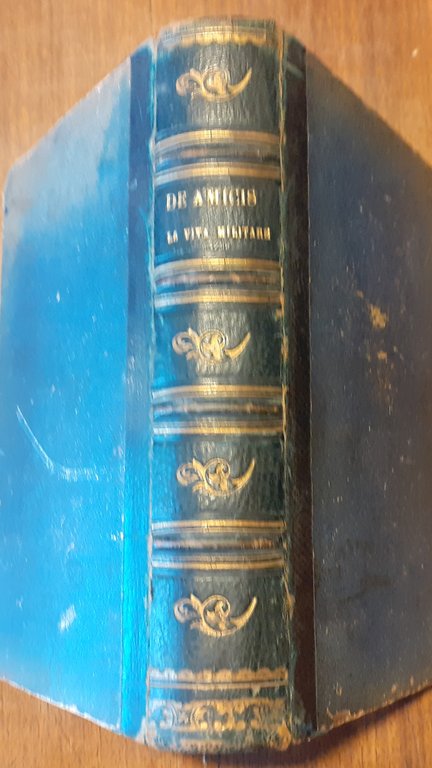 La vita militare. Bozzetti di Edmondo De Amicis 1880