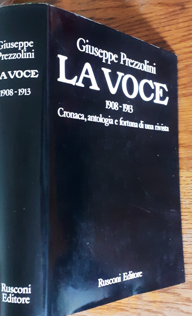 La Voce: 1908-1913. Cronaca, antologia e fortuna di una rivista
