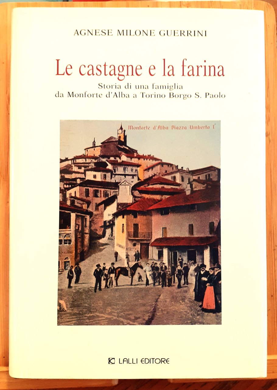 Le castagne e la farina. Storia di una famiglia da …