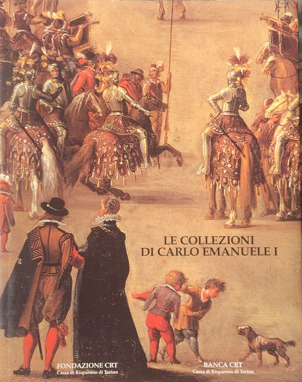 Le collezioni di Carlo Emanuele I di Savoia Fondazione CRT … | Immagine Gallery 2