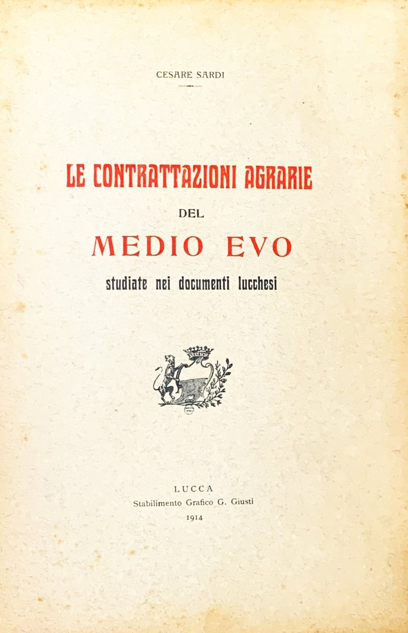 Le contrattazioni agrarie del Medio Evo studiate nei documenti lucchesi