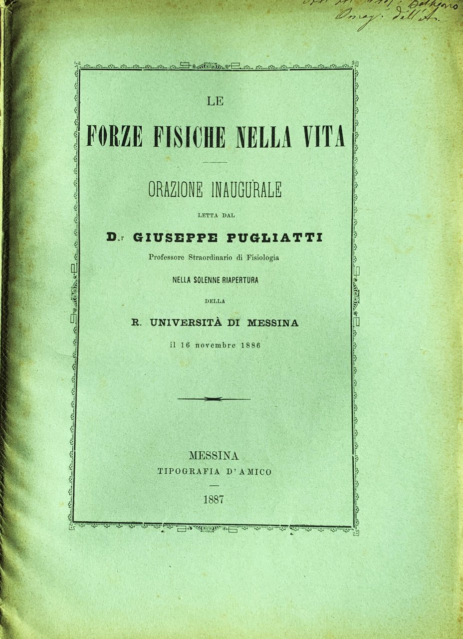 Le forze fisiche nella vita. Orazione inaugurale letta dal D.r …