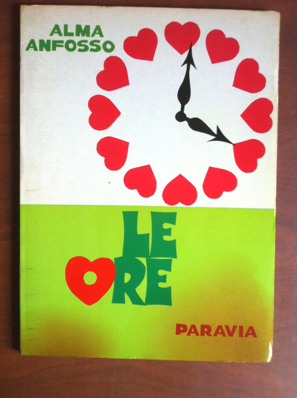 Le ore Alma Anfosso Cinciallegra 1971 Paravia - E12987