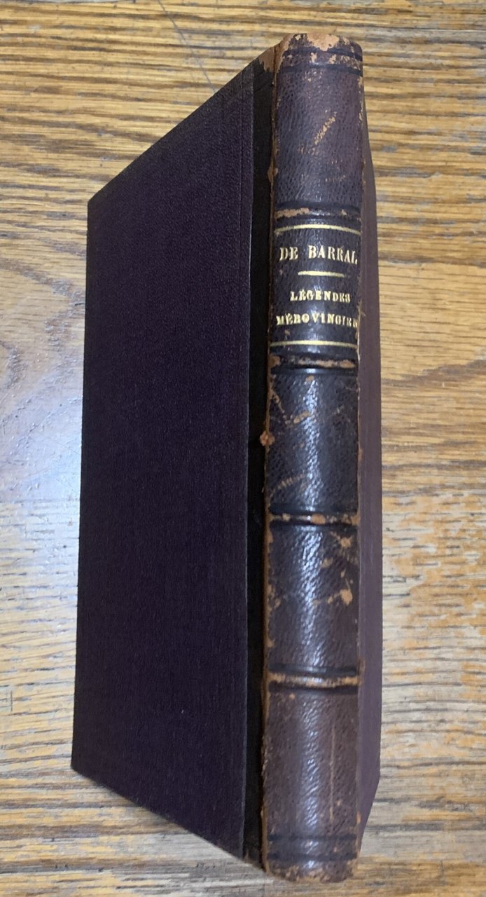Les chroniques de l'histoire de France. Legendes Mérovingiennes