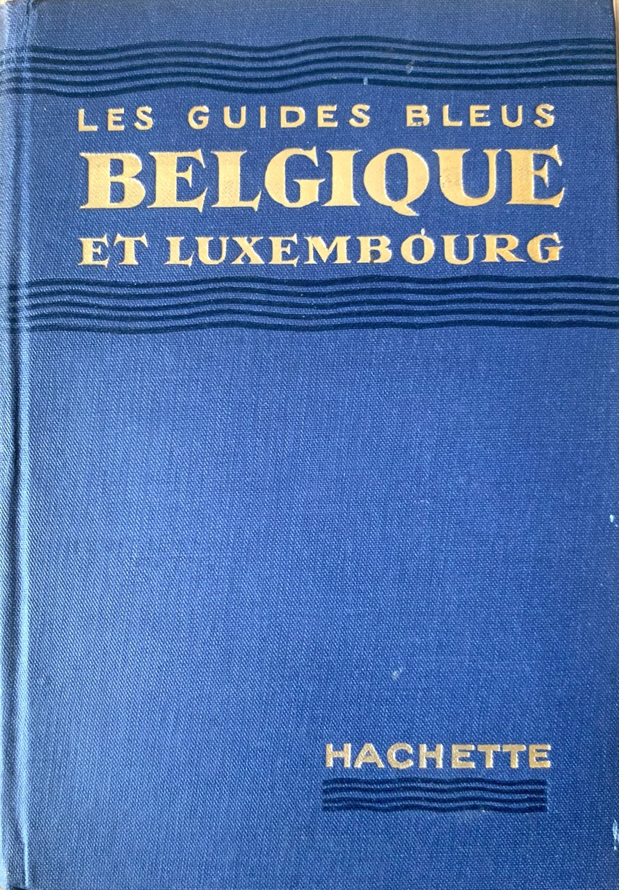 Les Guides Bleus. Belgique et Luxembourg