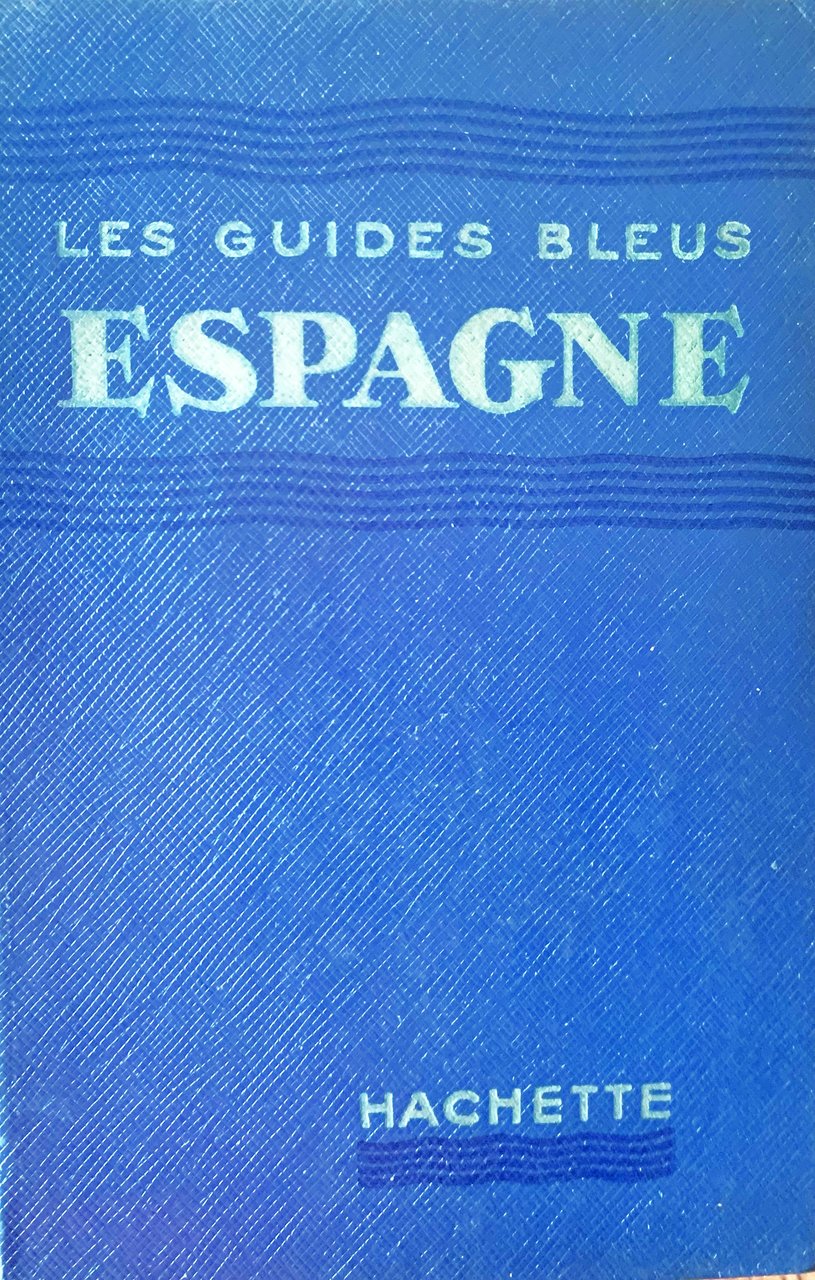 Les Guides Bleus. Espagne