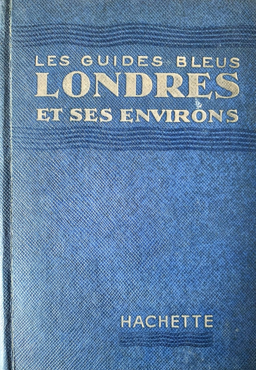 Les Guides Bleus. Londres er ses environs