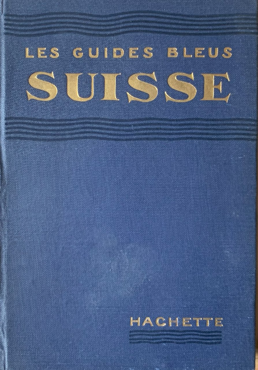 Les Guides Bleus. Suisse