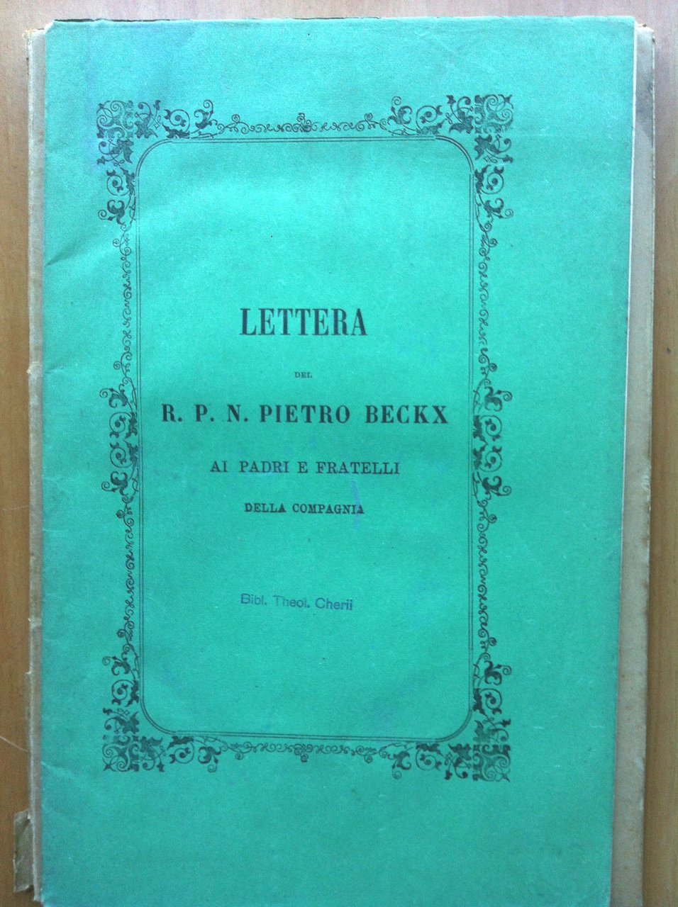 Lettera del R. padre Nostro Pietro Beckx 1872 - E13926