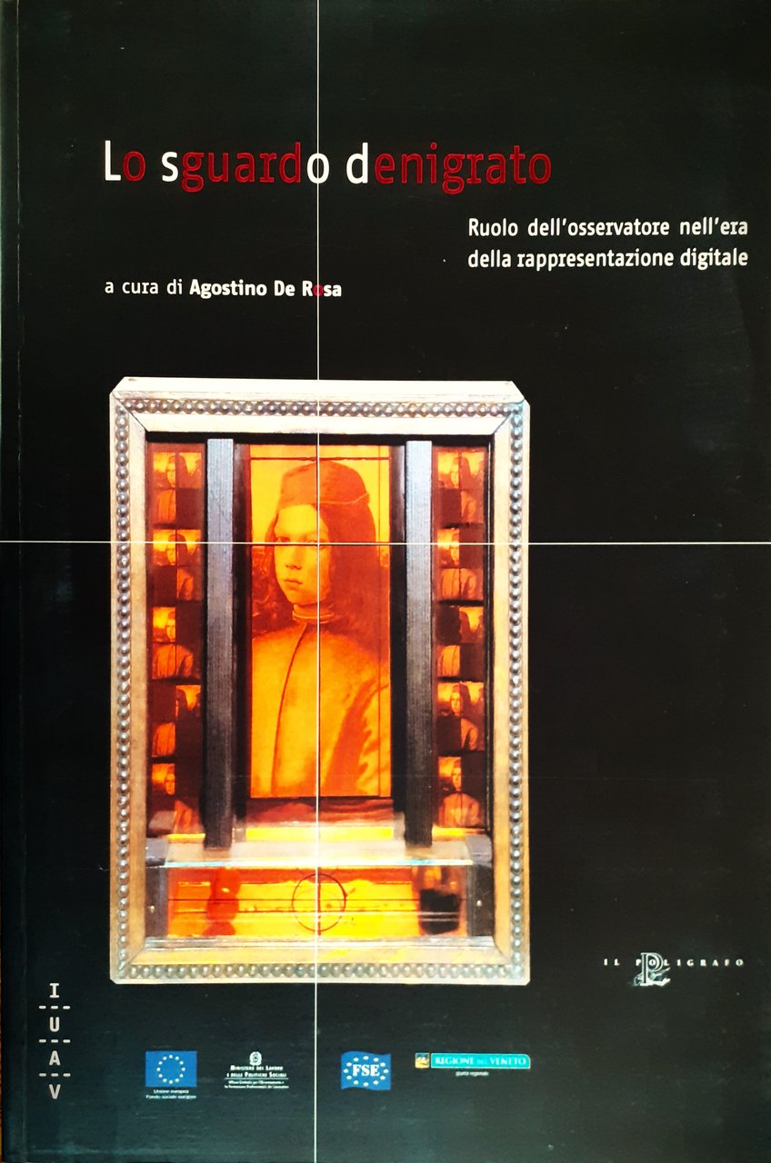 Lo Sguardo denigrato-Ruolo dell'osservatorenell'era digitale 2003