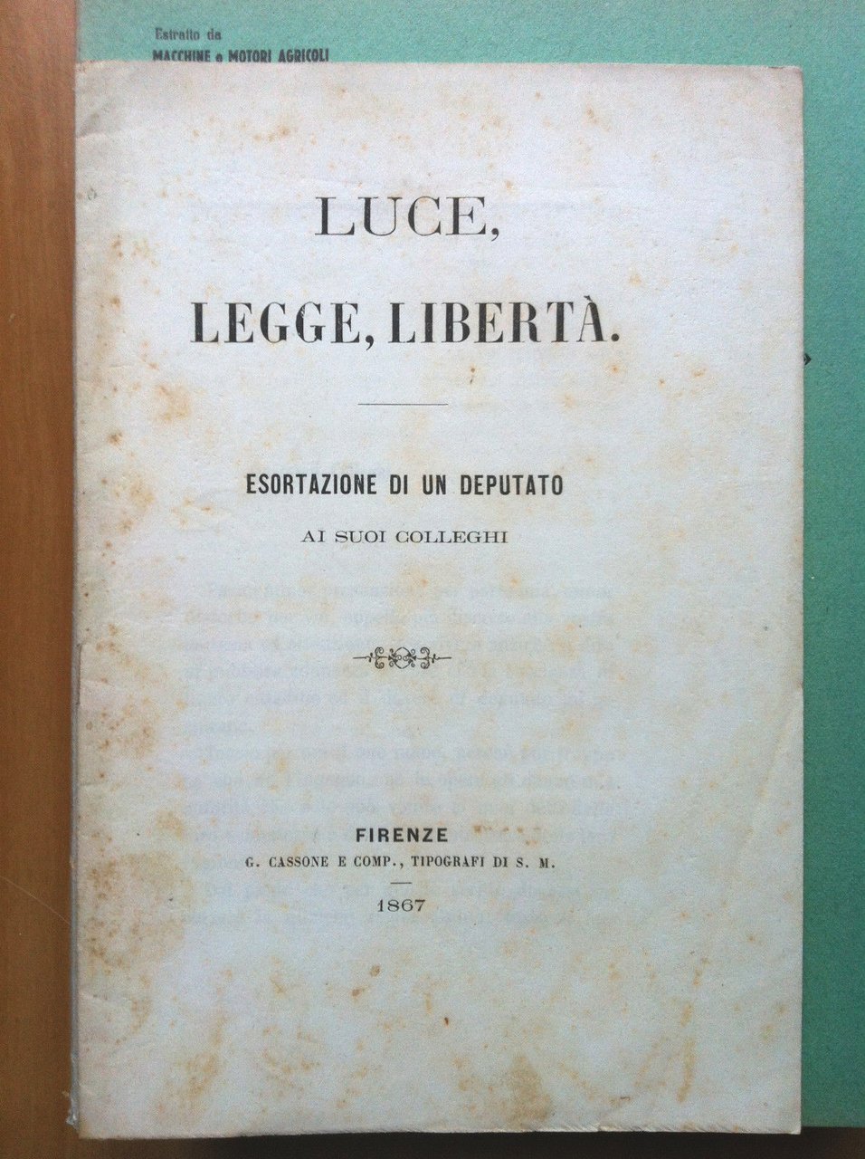 Luce, Legge, Libertà esortazione di un deputato ai suoi colleghi …