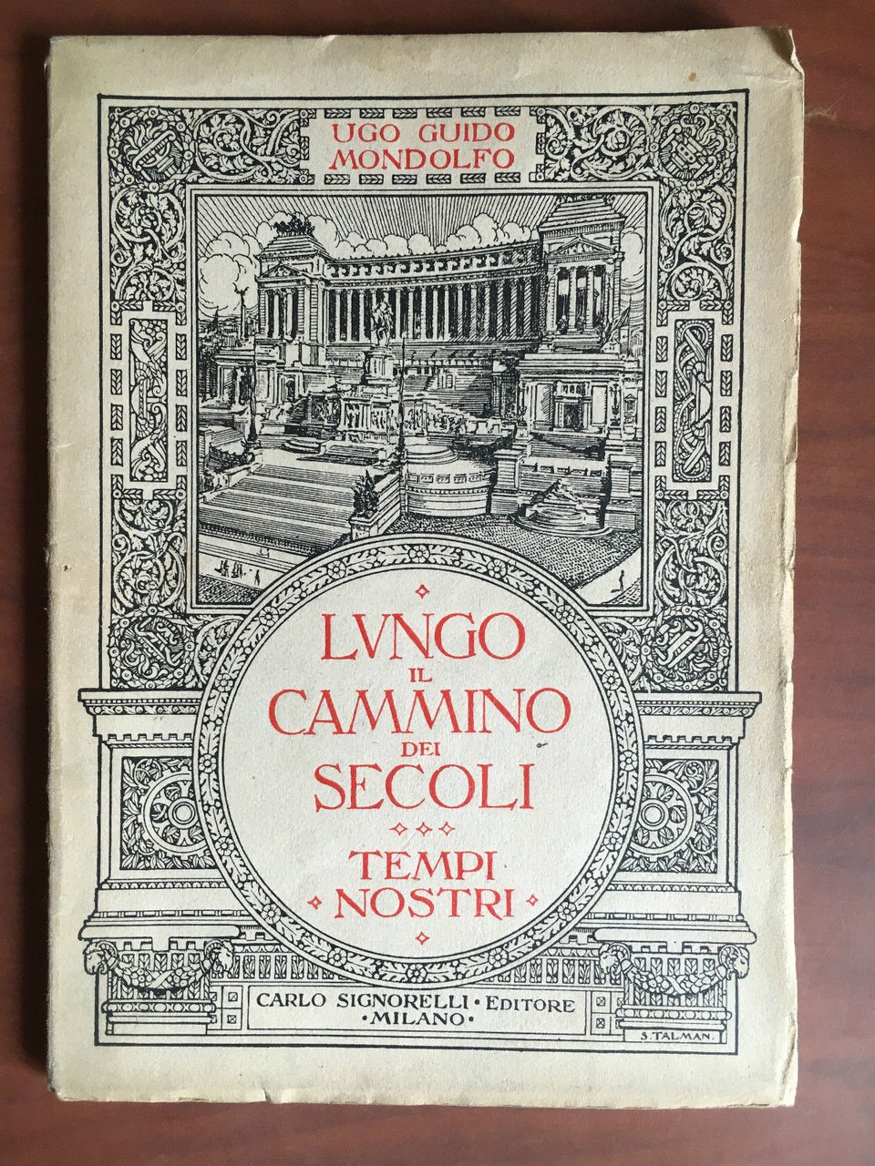 Lungo il cammino dei secoli Tempi nostri U. G. Mondolfo …