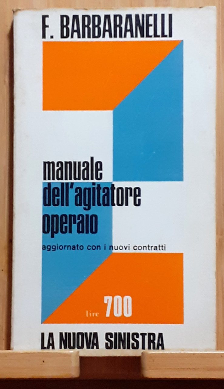 Manuale dell'agitatore operaio aggiornato con i nuovi contratti