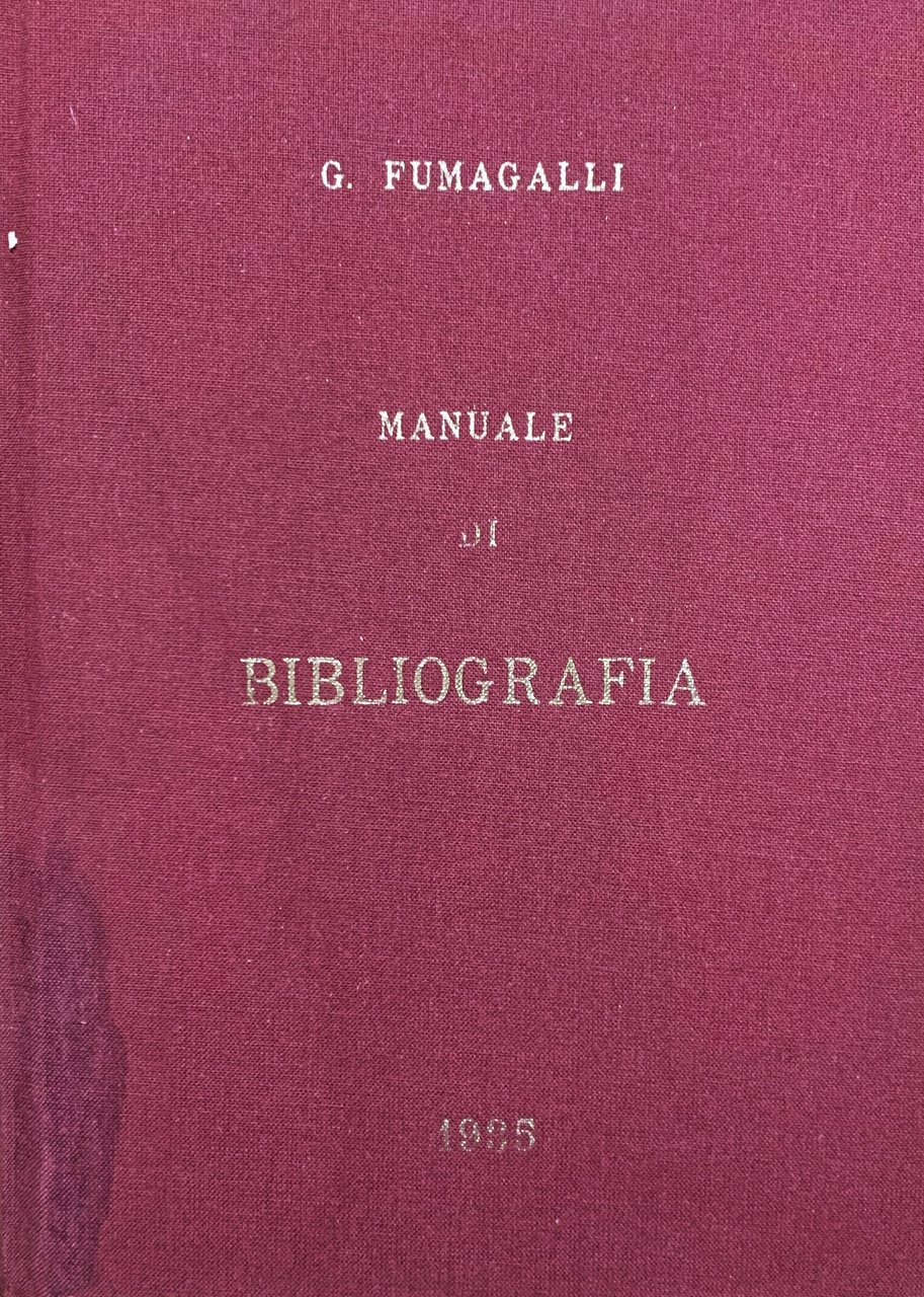 Manuale di bibliografia. Rifacimento e ampliamento del "Manuale di bibliografia" …