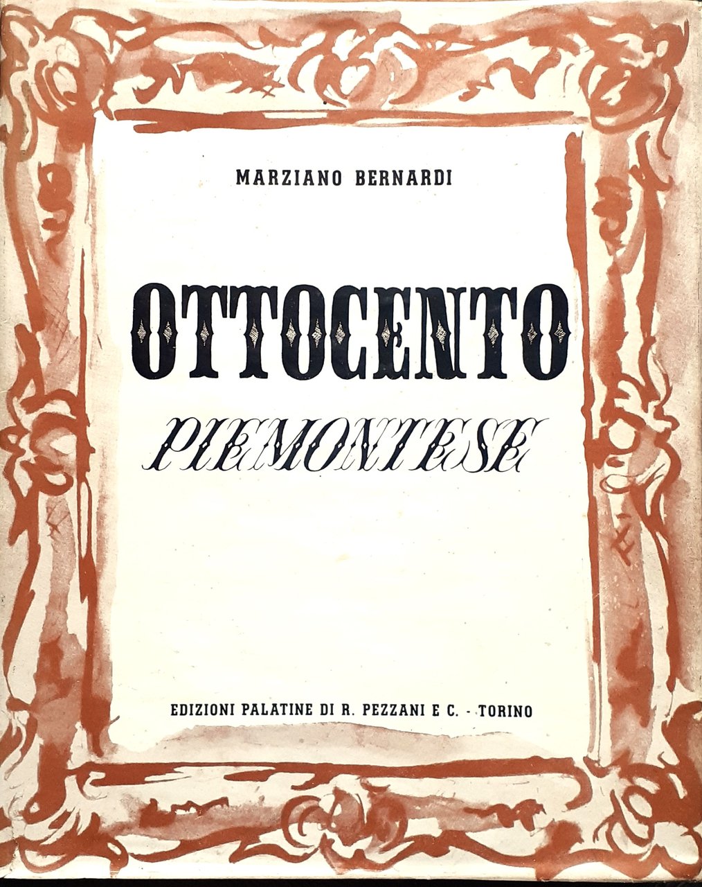 Marziano Bernardi Ottocento Piemontese Edizioni Palatine Torino 1946