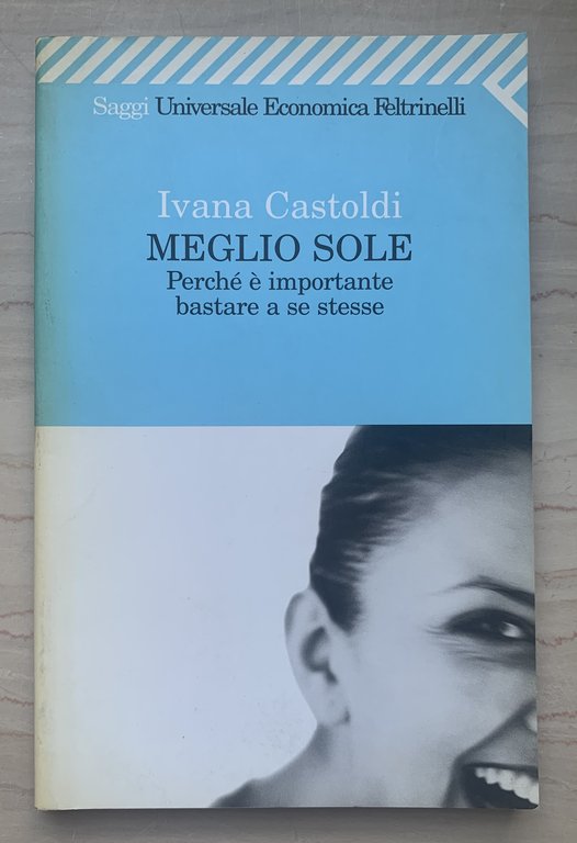 Meglio sole. Perché è importante bastare a se stesse