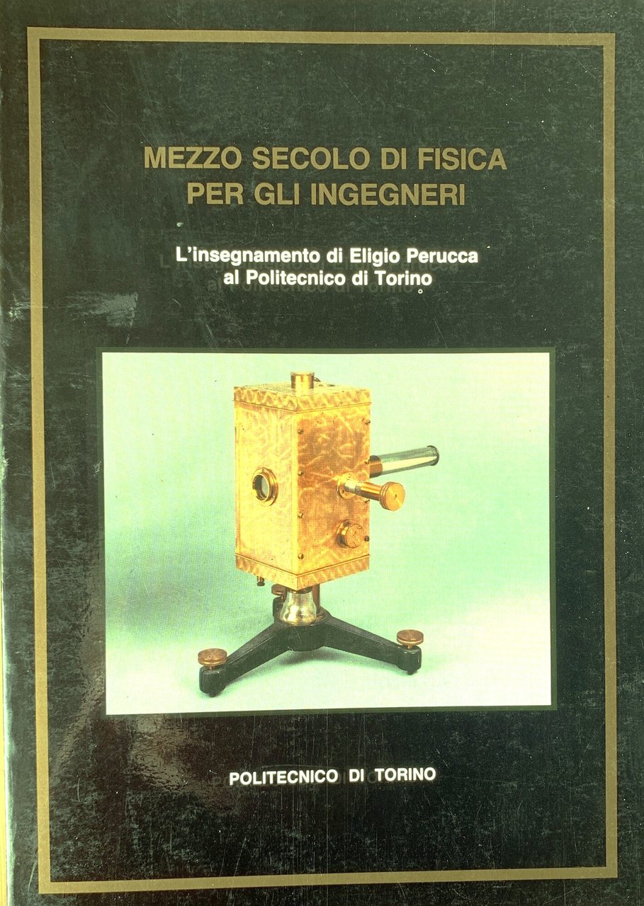 Mezzo Secolo di Fisica per gli Ingegneri