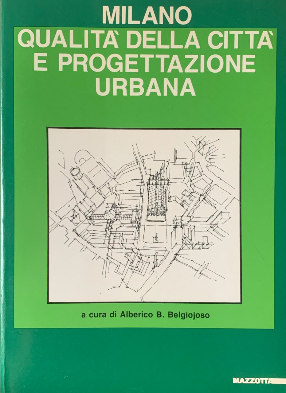 Milano. Qualità della città e progettazione urbana