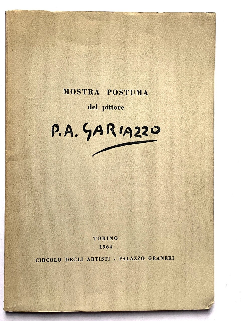 Mostra postuma del pittore P. A. Gariazzo. Catalogo dell'esposizione | Immagine principale