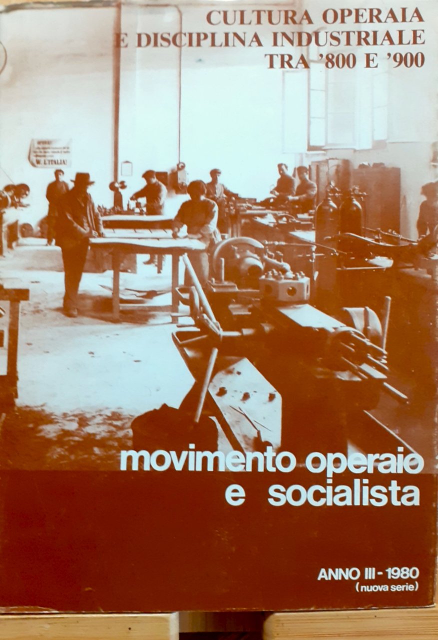 Movimento operaio e socialista. Cultura operaia e disciplina industriale tra …
