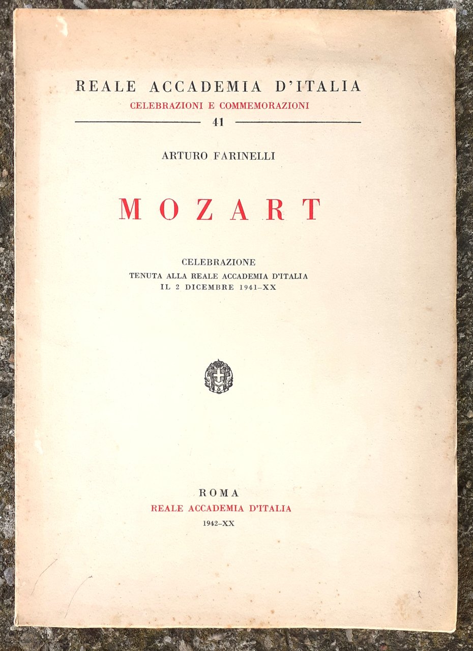 Mozart Celebrazione tenuta alla Reale Accademia d'Italia 1941 con dedica …