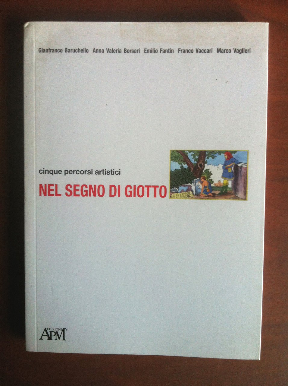 Nel segno di Giotto cinque percorsi artistici APM edizioni 2008 …