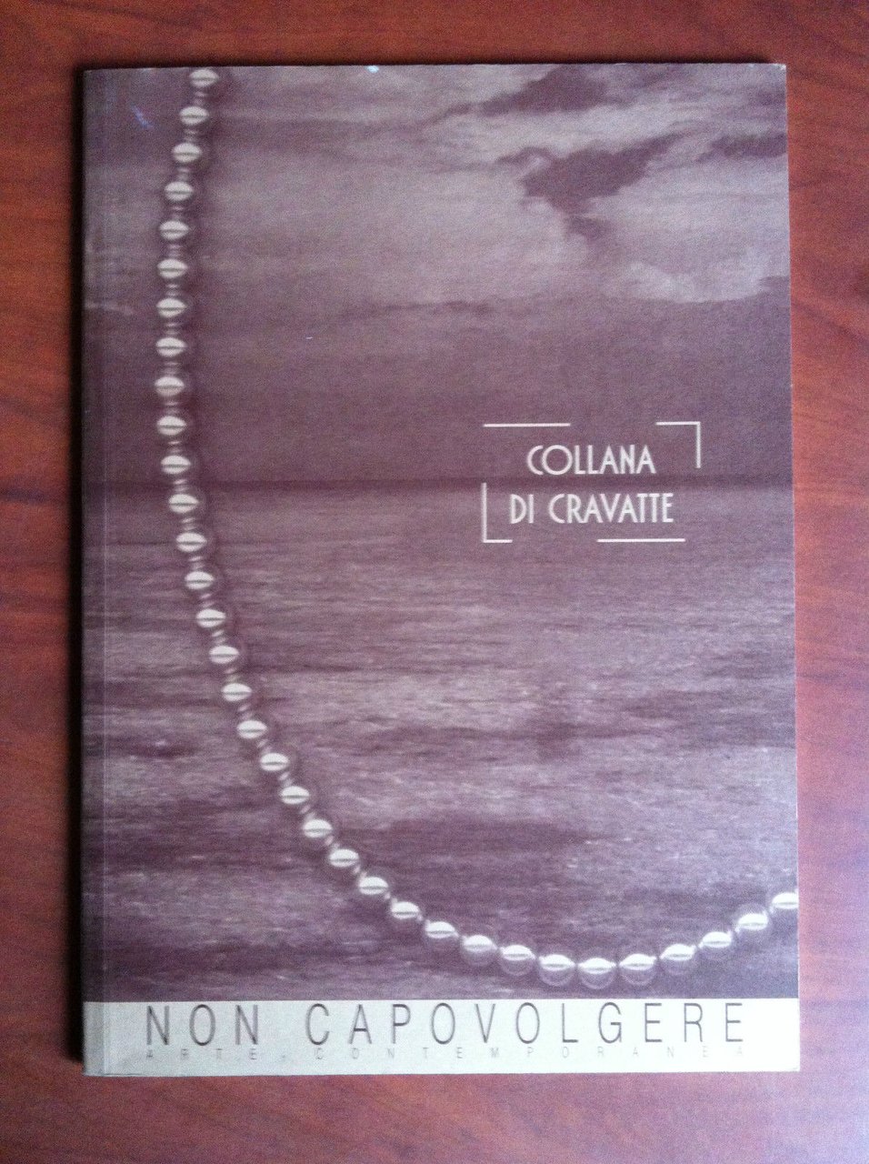 Non capovolgere n^ 13 Aprile 1999 Mostra "Cravatte d'artista" Mantova …